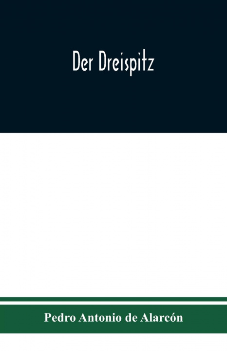 Knjiga Dreispitz Pedro Antonio de Alarcon