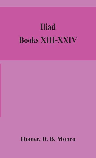 Kniha Iliad; Books XIII-XXIV D. B. Monro