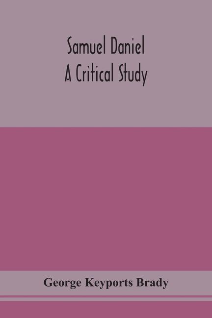 Knjiga Samuel Daniel, a critical study George Keyports Brady