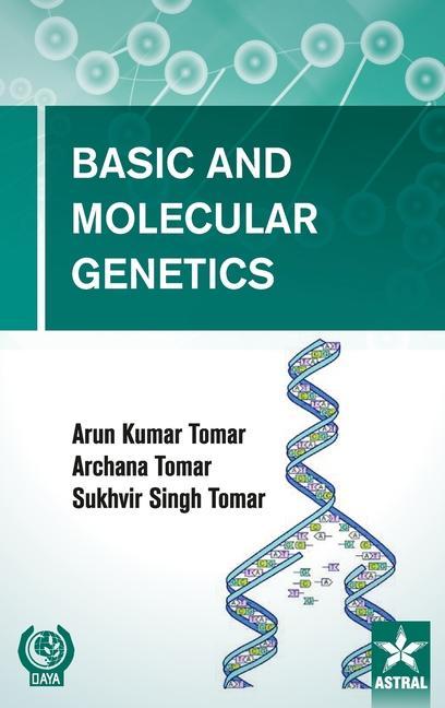 Knjiga Basic and Molecular Genetics Arun Kumar Tomar