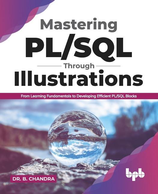 Kniha Mastering PL/SQL Through Illustrations: From Learning Fundamentals to Developing Efficient PL/SQL Blocks (English Edition) 