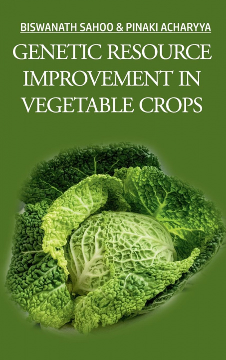 Knjiga Genetics Resource Improvement In Vegetable Crops Pinaki Acharyya