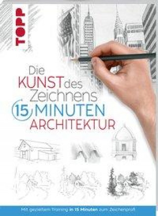 Könyv Die Kunst des Zeichnens 15 Minuten - Architektur 