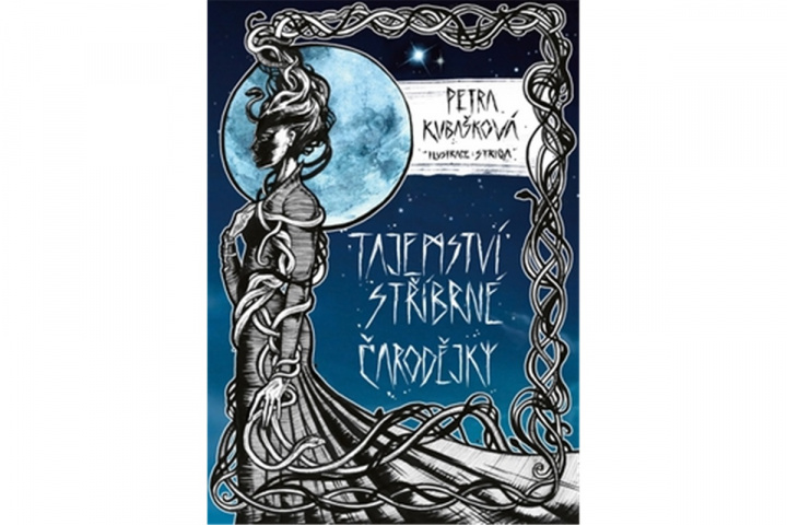 Könyv Tajemství stříbrné čarodějky Petra Kubašková