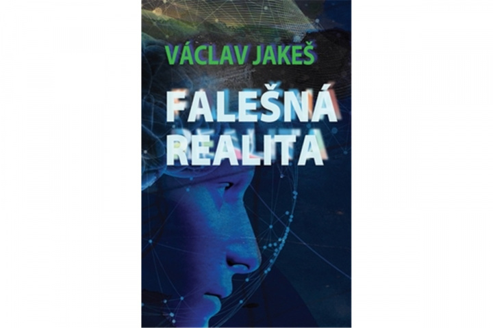 Книга Falešná realita Václav Jakeš