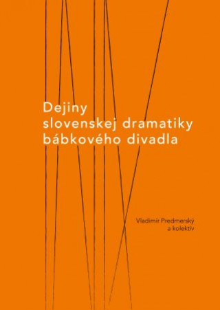 Könyv Dejiny slovenskej dramatiky bábkového divadla Vladimír Predmerský