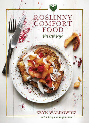 Kniha Roślinny Comfort Food dla każdego Eryk Wałkowicz