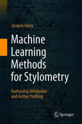 Knjiga Machine Learning Methods for Stylometry Jacques Savoy