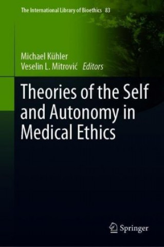 Kniha Theories of the Self and Autonomy in Medical Ethics Michael Kühler