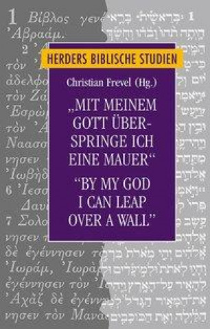 Kniha "Mit meinem Gott überspringe ich eine Mauer"/"By my God I can leap over a wall" Christian Frevel
