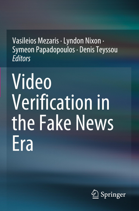 Knjiga Video Verification in the Fake News Era Denis Teyssou