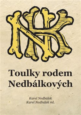 Kniha Toulky rodem Nedbálkových Karel Nedbálek