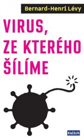 Książka Virus, ze kterého šílíme Bernard-Henri Lévy