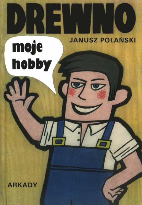 Könyv Drewno moje hobby Janusz Polański