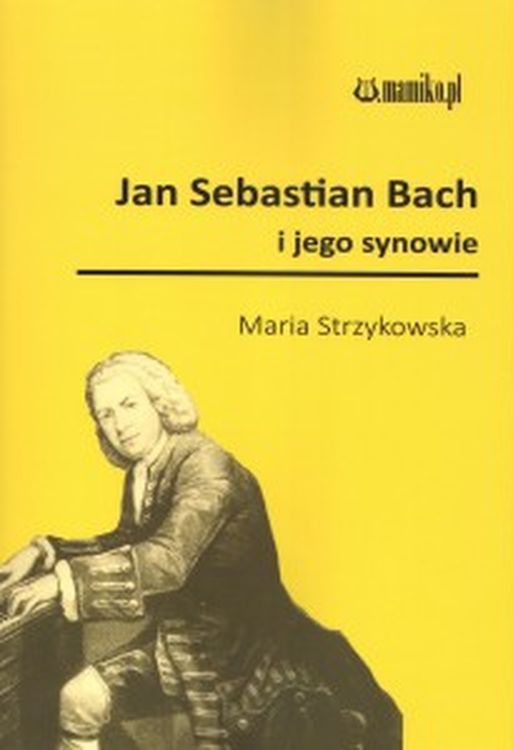 Könyv Jan Sebastian Bach i jego synowie Strzykowska Maria