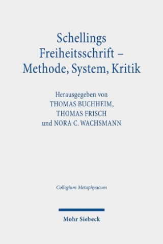 Knjiga Schellings Freiheitsschrift - Methode, System, Kritik Thomas Frisch