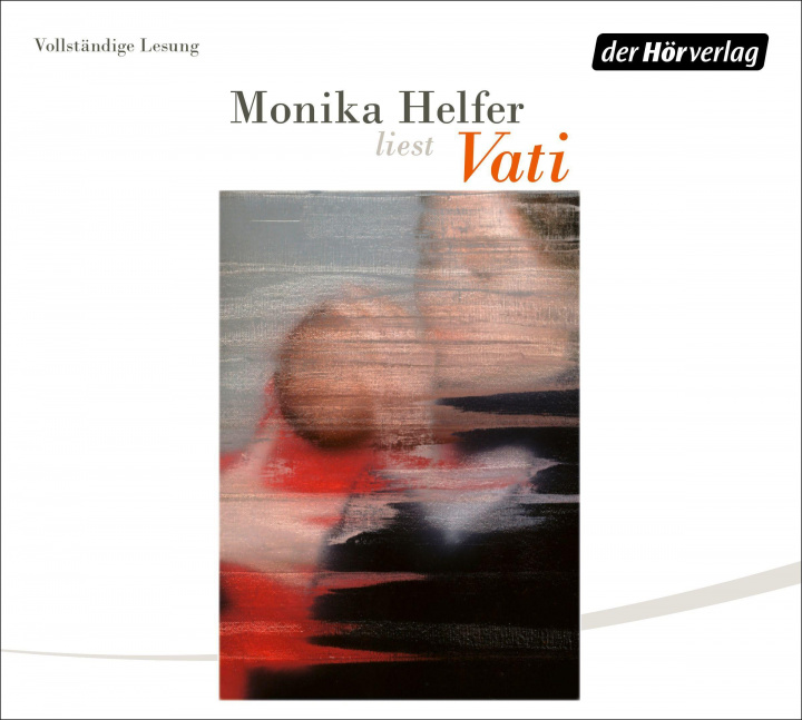 Audio Vati Monika Helfer