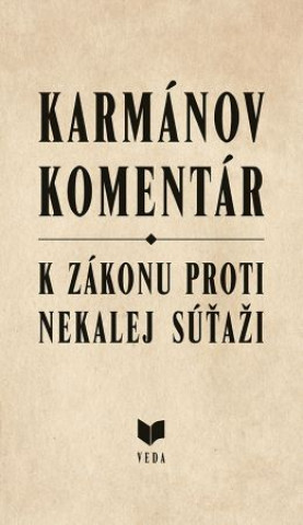 Kniha Karmánov komentár - K zákonu proti nekalej súťaži Jozef Vozár