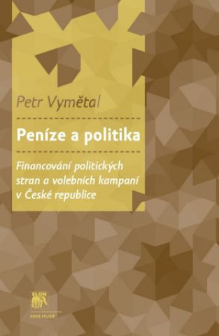 Kniha Peníze a politika Petr Vymětal
