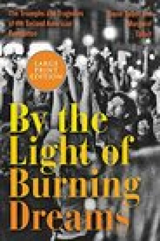 Kniha By the Light of Burning Dreams: The Triumphs and Tragedies of the Second American Revolution David Talbot