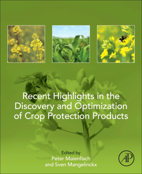 Carte Recent Highlights in the Discovery and Optimization of Crop Protection Products 