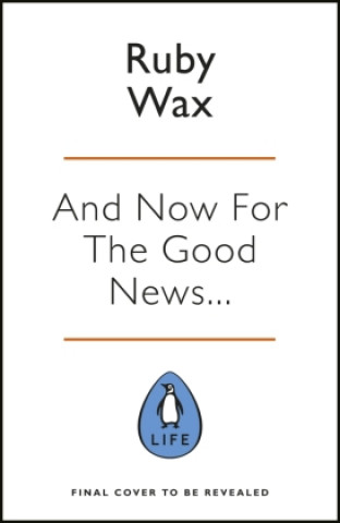 Kniha And Now For The Good News... Ruby Wax