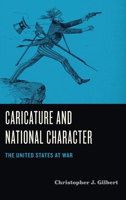 Könyv Caricature and National Character Christopher J. Gilbert
