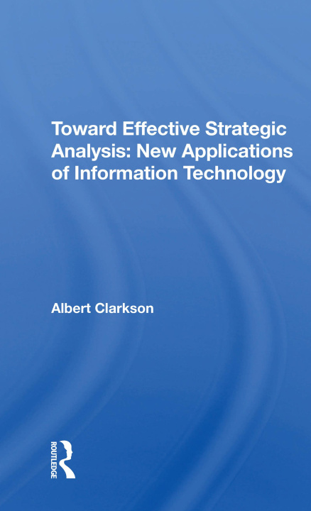 Book Toward Effective Strategic Analysis Albert Clarkson