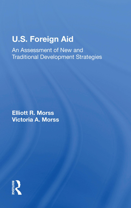 Knjiga U.S. Foreign Aid Elliott R Morss