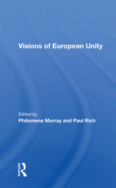 Knjiga Visions Of European Unity Philomena Murray