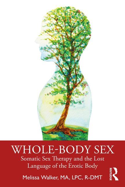 Book Whole-Body Sex Melissa (Somatic Sex & Relationship Therapist) Walker