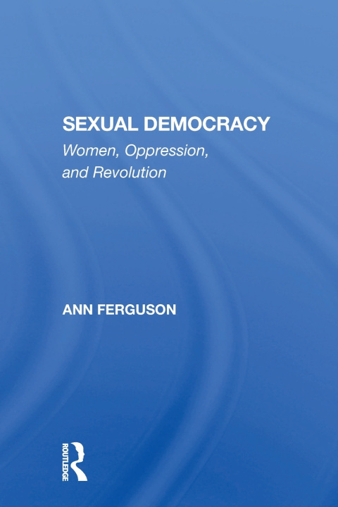 Książka Sexual Democracy Ann Ferguson