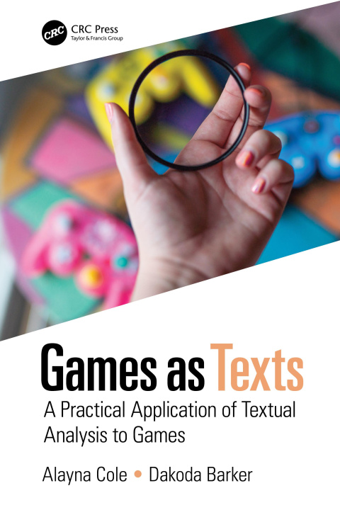 Knjiga Games as Texts Alayna M. Cole
