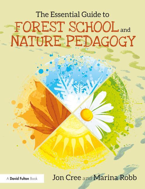 Carte Essential Guide to Forest School and Nature Pedagogy Jon Cree