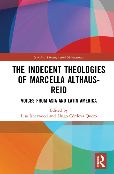 Carte Indecent Theologies of Marcella Althaus-Reid 