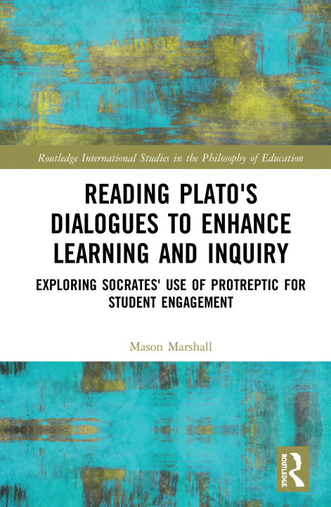 Könyv Reading Plato's Dialogues to Enhance Learning and Inquiry Marshall