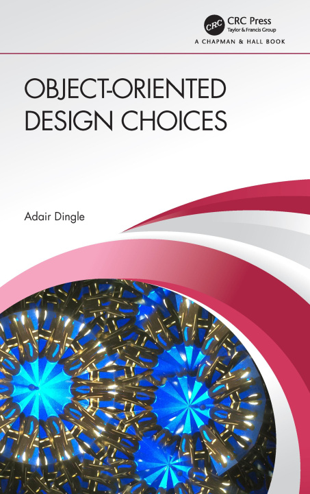Knjiga Object-Oriented Design Choices Adair Dingle