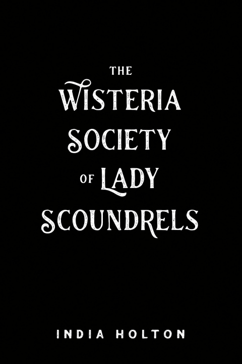 Kniha Wisteria Society Of Lady Scoundrels 