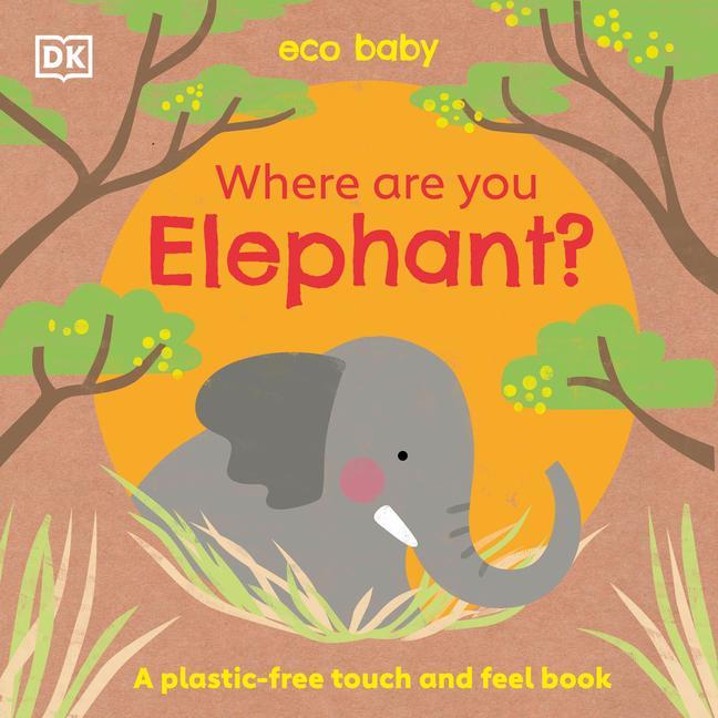 Könyv Eco Baby Where Are You Elephant? 