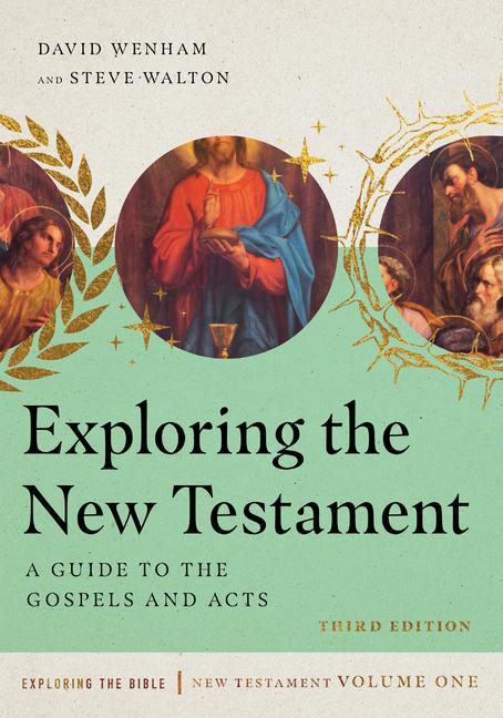 Könyv Exploring the New Testament: A Guide to the Gospels and Acts Steve Walton