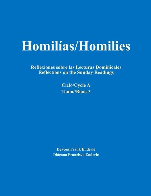 Carte Homilías/Homilies Reflexiones sobre las Lecturas Dominicales Reflections on the Sunday Readings: Ciclo/Cycle A tomo/Book 3 