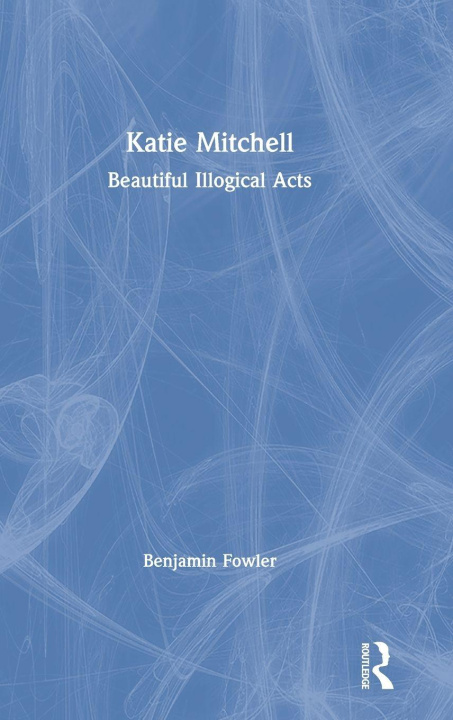 Kniha Katie Mitchell Benjamin Fowler