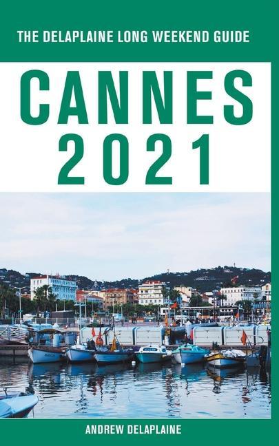 Knjiga Cannes - The Delaplaine 2021 Long Weekend Guide Andrew Delaplaine