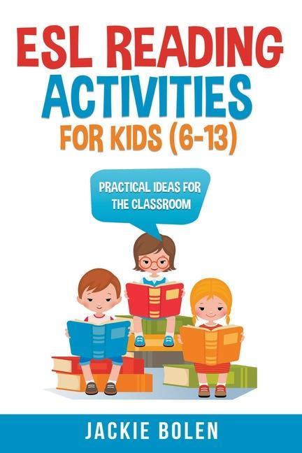 Könyv ESL Reading Activities For Kids (6-13) 