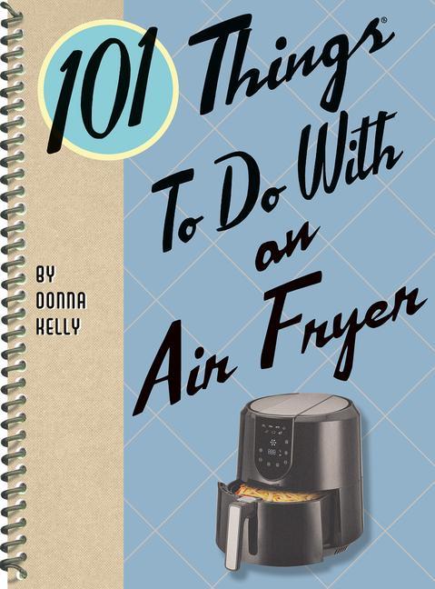Könyv 101 Things to Do with an Air Fryer 