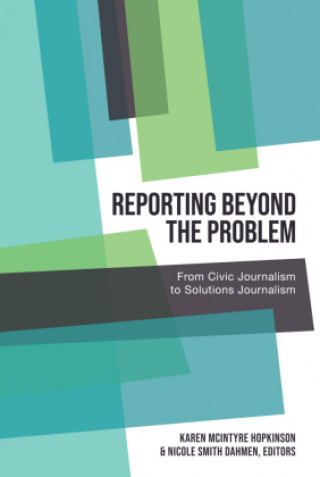 Knjiga Reporting Beyond the Problem Radhika Parameswaran