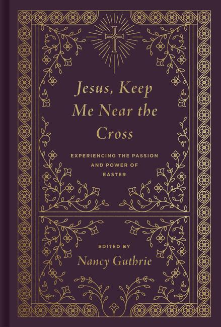 Buch Jesus, Keep Me Near the Cross Timothy Keller