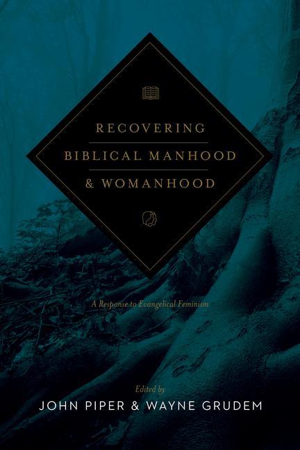 Книга Recovering Biblical Manhood and Womanhood John Piper