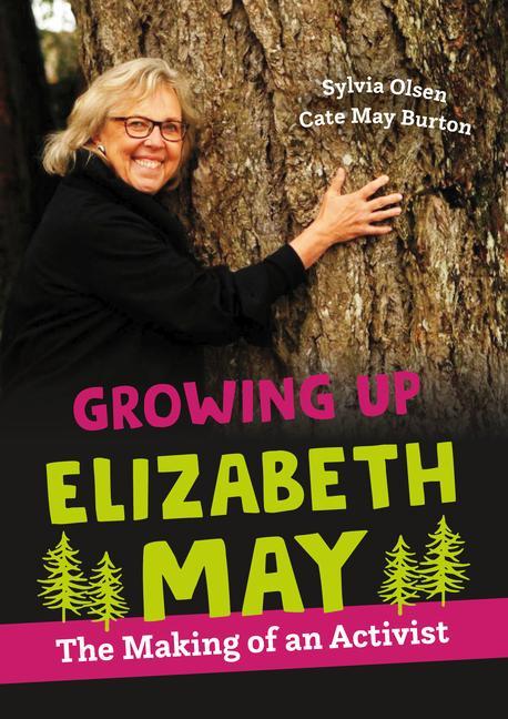 Kniha Growing Up Elizabeth May: The Making of an Activist Cate May Burton