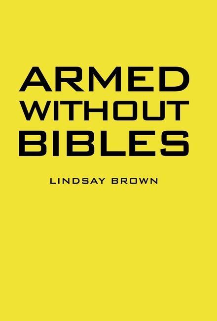 Книга Armed Without Bibles Lindsay Brown